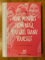 Nine Months From Now, You Will Thank Yourself - Fit and Healthy Pregnant - Mom In Balance