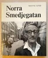 Norra Smedjegatan: De sista &aring;ren - Manne Lind