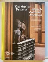 The art of being a world culture museum - futures and lifeways of ethnographic museums in contemporary Europe - Hardcover - In English