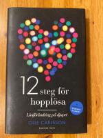 12 steg f&ouml;r hoppl&ouml;sa : livsf&ouml;r&auml;ndring p&aring; djupet