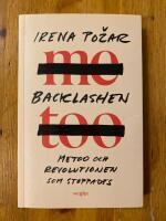 Backlashen : metoo och revolutionen som stoppades