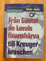 F&ouml;retagsledarnas &aring;rhundrade. D. 1, 1900-1932 : fr&aring;n Gustaf de Lavals finansh&auml;rva till Kreugerkraschen