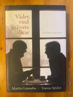V&auml;der, vind & livets allvar : en brevv&auml;xling