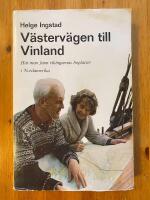 V&Auml;STERV&Auml;GEN TILL VINLAND Hur man fann vikingarnas boplatser i Nordamerika