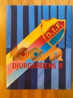 Djurg&aring;rdens IF 100 &aring;r : 1891-1991