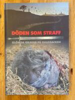 D&ouml;den som straff : gl&ouml;mda gravar p&aring; galgbacken