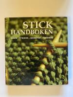 Stickhandboken : garn - stickor - m&ouml;nster - tekniker