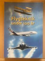 Flygteknik under 100 &aring;r : den flygtekniska utvecklingen 1903-2003