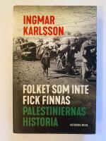 Folket som inte fick finnas : palestiniernas historia
