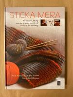 Sticka mera Sticka mera : en stickbok f&ouml;r dig som kan grunderna och vill utveckla din stickning