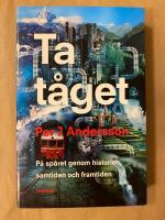 Ta t&aring;get : p&aring; sp&aring;ret genom historien, samtiden och framtiden