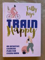 Train happy - an intuitive exercise plan for every body