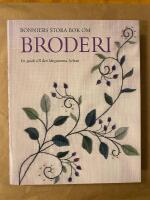 Bonniers stora bok om broderi - en guide till den l&aring;ngsamma lyckan