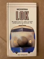 Moderna lok - [80 moderna typer av el-, diesel- och &aring;nglok utf&ouml;rligt beskrivna och illustrerade i f&auml;rg]
