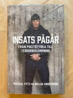 Insats p&aring;g&aring;r : fr&aring;n piketstyrka till terrorbek&auml;mpning