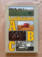 Lantbrukets ABC - jordbruk, skogsbruk, tr&auml;dg&aring;rd