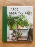 120 krukv&auml;xter - sk&ouml;tsel, odlingstips, inredning, inspiration