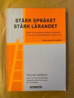 St&auml;rk spr&aring;ket, st&auml;rk l&auml;randet : spr&aring;k- och kunskapsutvecklande arbetss&auml;tt f&ouml;r och med andraspr&aring;kselever i klassrummet