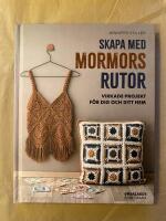 Skapa med mormorsrutor : virkade projekt f&ouml;r dig och ditt hem