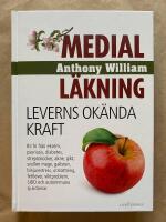 Medial l&auml;kning - leverns ok&auml;nda kraft - bli fri fr&aring;n eksem, psoriasis, diabetes, streptokocker, akne, gikt, svullen mage, gallsten, binjurestress, utmattning, fettlever, viktproblem, SIBO och autoimmuna sjukdomar