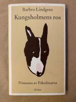 Kungsholmens ros - prinsessa av F&auml;holmarna : betraktelser &ouml;ver hundlivet