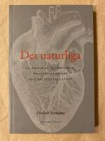 Det naturliga - en kritik av queerteorin, transhumanismen och det digitala livet