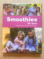 Smoothies f&ouml;r barn - [fruktdrinkar som 7-12-&aring;ringar kan g&ouml;ra sj&auml;lva]