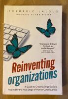 Reinventing organizations : A guide to creating organizations inspired by the next stage of human consciousness