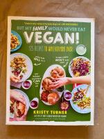 But my family would never eat vegan! : 125 recipes to win everyone over