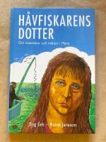 H&aring;vfiskarens dotter : Om m&auml;nniskor och milj&ouml;er i Maria