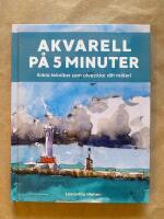 Akvarell p&aring; 5 minuter : enkla tekniker som utvecklar ditt m&aring;leri