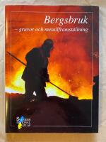 Sveriges nationalatlas : Gruvor och metallframst&auml;llning. Bergsbruk