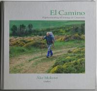  El Camino : pilgrimsvandring till Santiago de Compostela