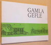 Gamla Gefle. Synpunkter, ideer och f&ouml;rslag fr&aring;n en kommunal kommitt&eacute;