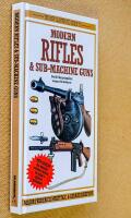 Modern rifles and Sub machine guns
