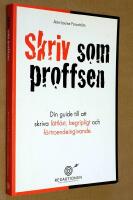 Skriv som proffsen - din guide till att skriva l&auml;ttl&auml;st, begripligt och f&ouml;rtroendeingivande