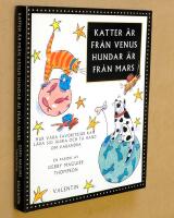 Katter &auml;r fr&aring;n Venus, hundar &auml;r fr&aring;n Mars