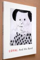 Loyal and his band : a five year anniversary