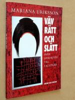 V&auml;v r&auml;tt och sl&auml;tt. Fr&aring;n spindelv&auml;v till taggtr&aring;d