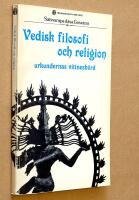 Vedisk filosofi och religion : urkundernas vittnesb&ouml;rd