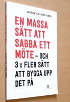 En massa s&auml;tt att sabba ett m&ouml;te - och 3 x fler s&auml;tt att bygga upp det p&aring;