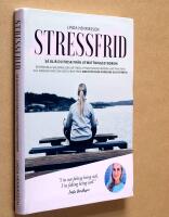 Stressfrid : svaren du s&ouml;ker f&ouml;r ett friskare liv