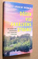 D&ouml;den vid Fax&auml;lvens strand : om sveket mot landsbygden och framtiden i periferin