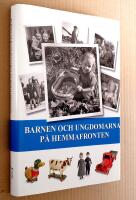 Barnen och ungdomarna p&aring; hemmafronten : Finland 1939-1945