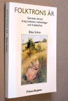Folktrons &aring;r : Gammalt skrock kring &aring;rsfester, m&auml;rkesdagar och fruktbarhet