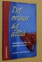 Det ordnar sig alltid : arbetsbok kring fr&aring;gor om organisation och k&ouml;n