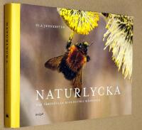 Naturlycka : v&aring;r v&auml;rdefulla biologiska m&aring;ngfald