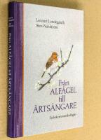 Fr&aring;n alf&aring;gel till &auml;rts&aring;ngare : [en bok om svenska f&aring;glar]