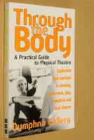 Through the body - a practical guide to physical theatre