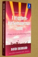 I trygghetsnarkomanernas land : Sverige och det nationella paniksyndromet
